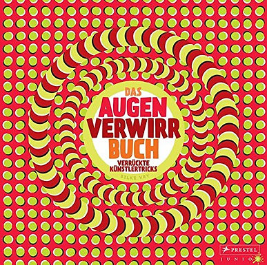 Augen-Verwirr-Buch: Verrückte Künstlertricks