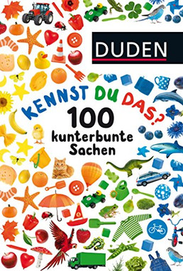 Duden: Kennst du das? 100 kunterbunte Sachen