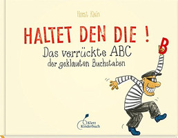 Haltet den Dieb!: Das verrückte ABC der geklauten Buchstaben