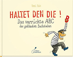 Haltet den Dieb!: Das verrückte ABC der geklauten Buchstaben