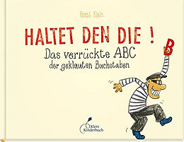 Haltet den Dieb!: Das verrückte ABC der geklauten Buchstaben