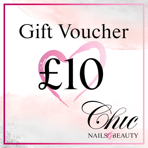 £10 Gift Voucher Chic Nails & Beauty