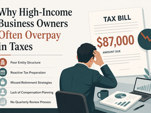 Why High-Income Business Owners Often Overpay in Taxes