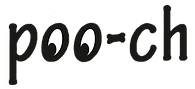 This is the Poo-ch half of the Poo-ch Pouch logo with eyes in the o's