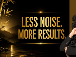 LESS NOISE. MORE RESULTS.