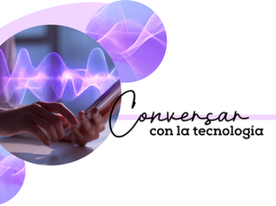 Conversar con la tecnologia
