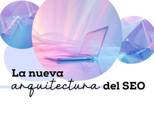 la nueva arquitectura del SEO