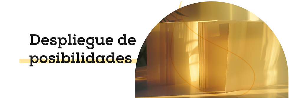 despliegue de posibilidades