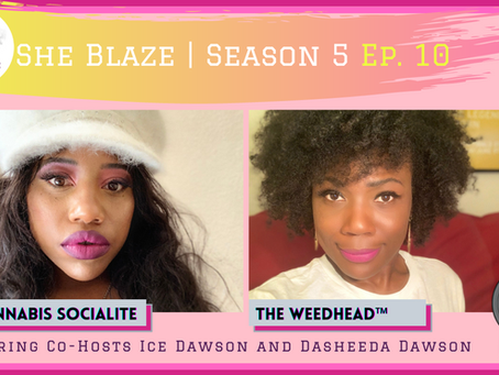  She Blaze | S5 Ep. 10 - “MORE & More Cannabis Bills in 2021”