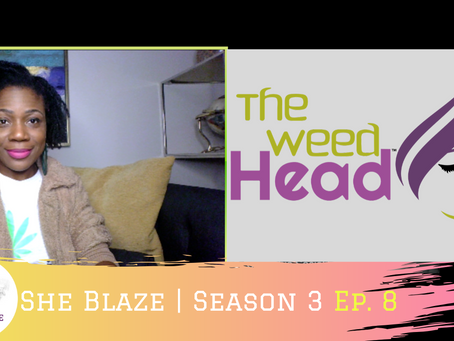 She Blaze | S3 Ep. 8 "-5 tips on choosing the best CBD product"