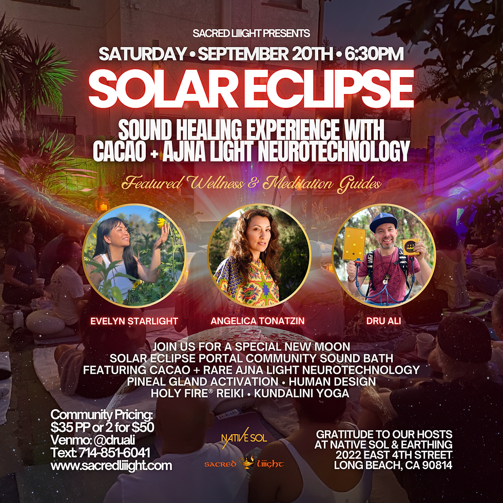Solar Eclipse: Sound Healing Experience w/Cacao + Ajna Light Neurotechnology
