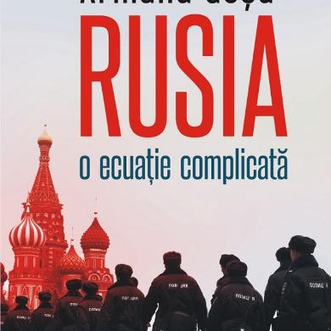 Михай Мачь. Рец.: Armand Goșu – Rusia, o ecuație complicată (Арман Гошу. Россия – сложное уравнение)