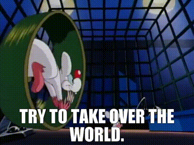 Pink and the Brain GIF "To Rule the World!"
