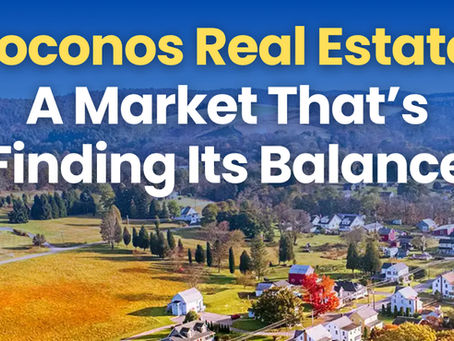 Poconos Real Estate: A Market That’s Finding Its Balance