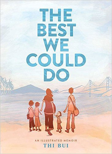 "The Best We Could Do: An Illustrated Memoir" by Thi Bui