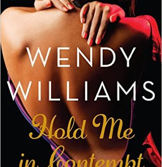 "Hold Me in Contempt: A Romance" by Wendy Williams