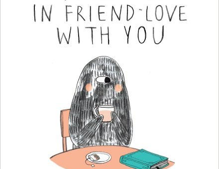 "I Think I Am In Friend Love With You" by Yumi Sakugawa