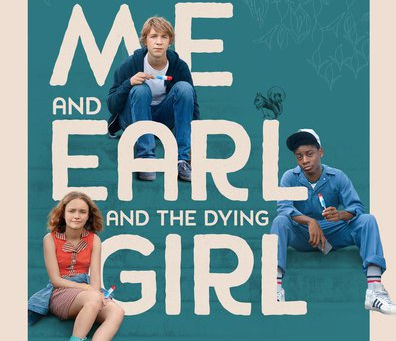 Me and Earl and the Dying Girl...the movie