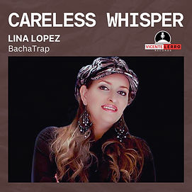 Careless Whisper-Lina Lopez.jpg