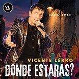 Donde Estaras-Vicente Lerro-Latin Trap.jpg