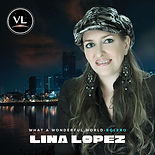 What A Wonderful World-Lina Lopez-Bolero.jpg