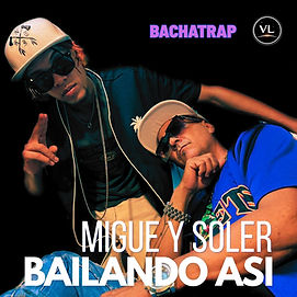 Bailando Asi-Migue Y Soler-BachaTrap.jpg