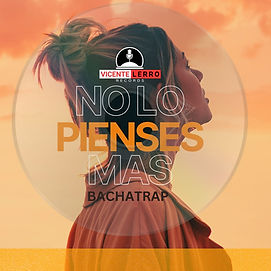 NO LO PIENSES MAS-BACHATRAP.jpg