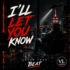 I'll Let You KNow-Beat-Latin Trap.png