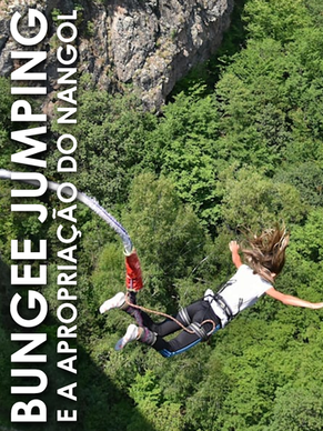 Bungee Jumping e a apropriação do Nangol