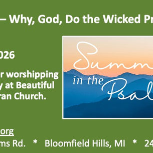 August 9, 2026 Summer in the Psalms: “Why, God, Do the Wicked Prosper?”