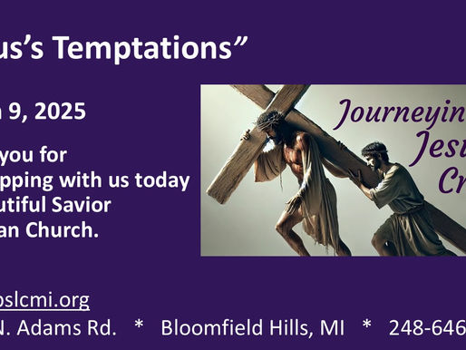 March 9, 2025 Jesus’s Early Ministry: “Jesus’s Temptation”