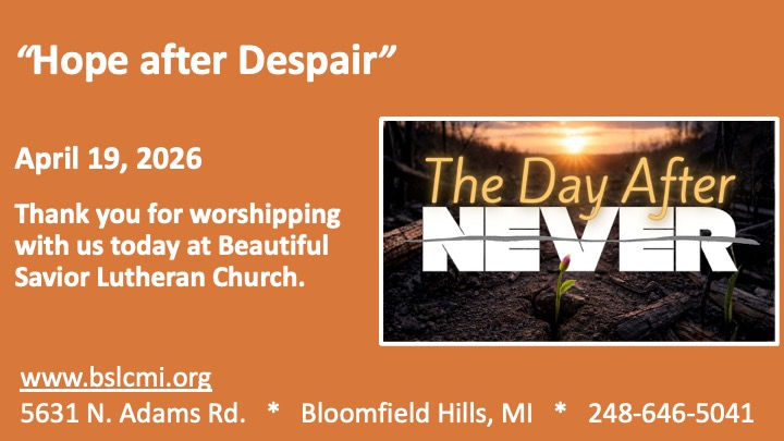 April 19, 2026 The Day After “Never:” Hope After Despair 