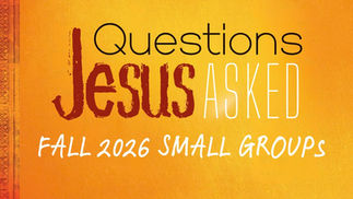 "Questions Jesus Asked" Small Groups