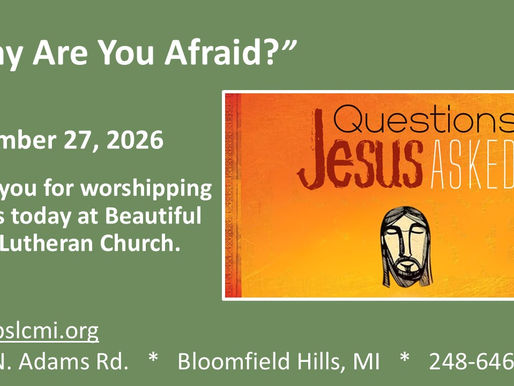 September 27, 2026 Questions Jesus Asked: Why Are You Afraid?