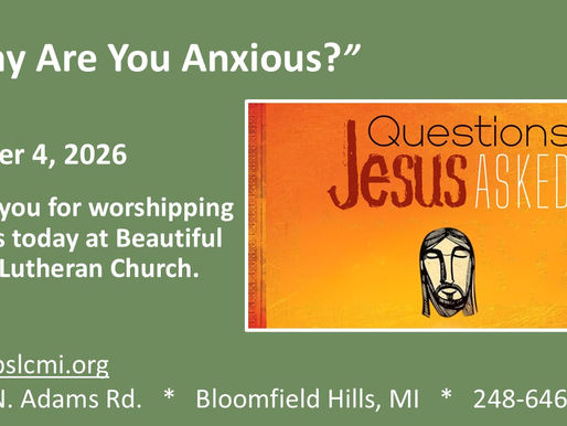 October 4, 2026 Questions Jesus Asked: Why Are You Anxious?