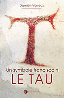 Le Tau, un symbole franciscain - Damin Vorreux.jpg