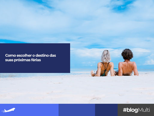 Como escolher o destino das suas próximas férias