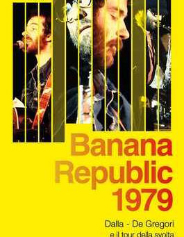 BANANA REPUBLIC: un libro racconta la storia del tour della strana coppia Dalla De Gregori (Recensio