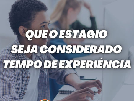 Estágio contará como experiência no mercado de trabalho