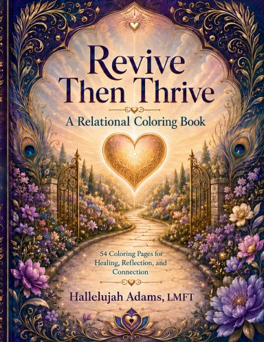 Revive Then Thrive: A Relational Coloring Book — Digital Edition (Printable PDF)
