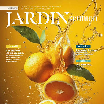 au sommaire de Jardin Réunion Magazine de juillet 2023: les stations de biosécurité, la pépinière Tailamé, les agrumes