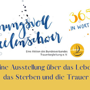 Ausstellung "hoffnungsvoll & seelenschwer" - Leben, Sterben und Trauer sichtbar machen