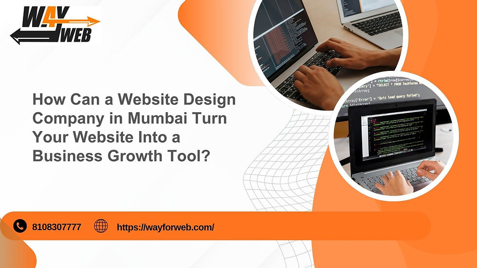 How Can a Website Design Company in Mumbai Turn Your Website Into a Business Growth Tool?