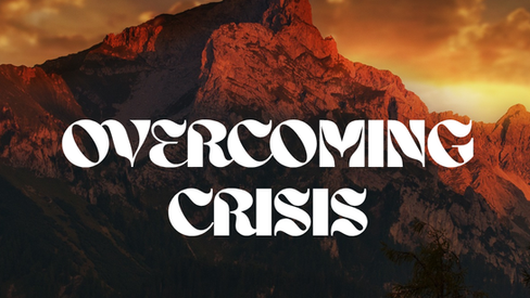 Overcoming Crisis - August 30, 2026