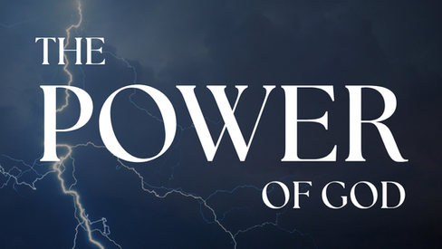 The Power of God - August 16, 2026