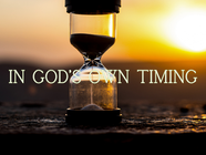 In God's Own Timing - May 3, 2026