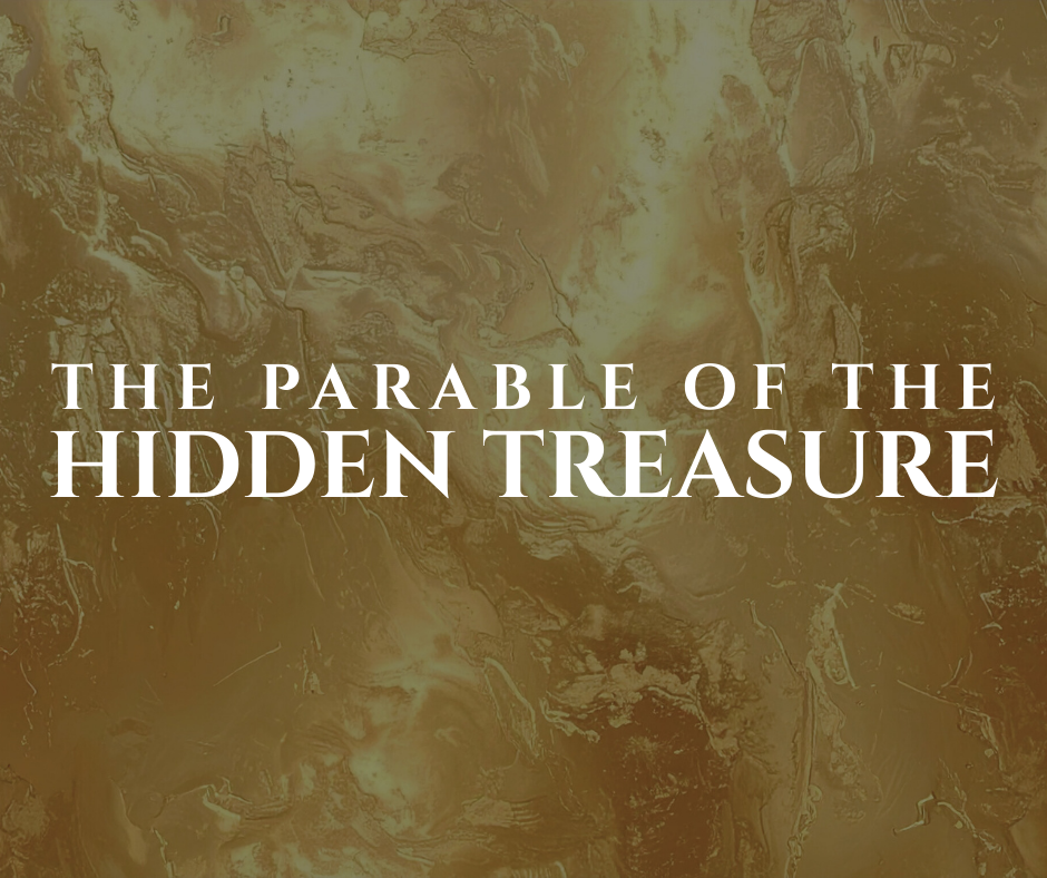 The Parable of the Hidden Treasure - February 1, 2026