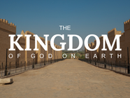 The Kingdom of God on Earth - July 12, 2026