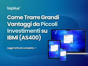 Come Trarre Grandi Vantaggi da Piccoli Investimenti su IBMi (AS400)