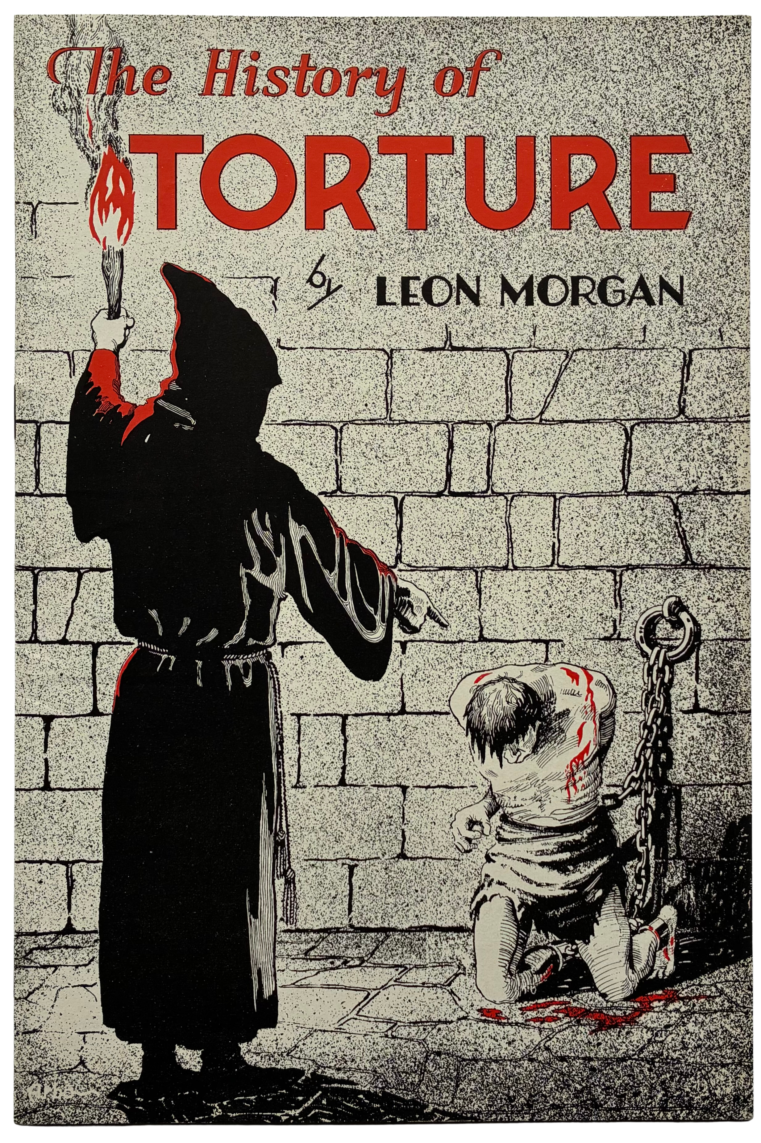 Leon Morgan: THE HISTORY OF TORTURE